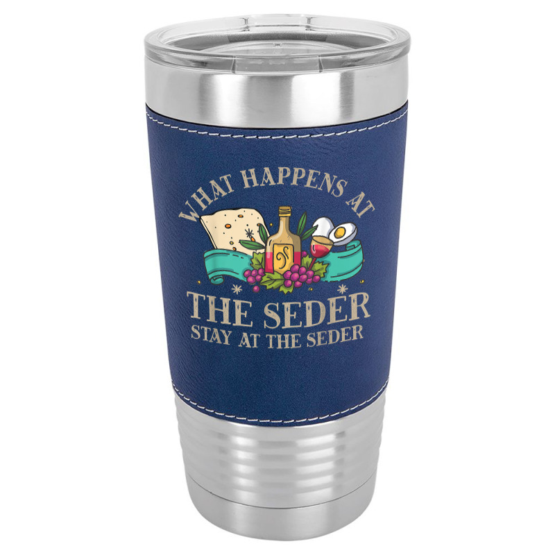 Passover What Happen At Seder Funny Seder Jewish Holiday T Shirt Leatherette Tumbler | Artistshot