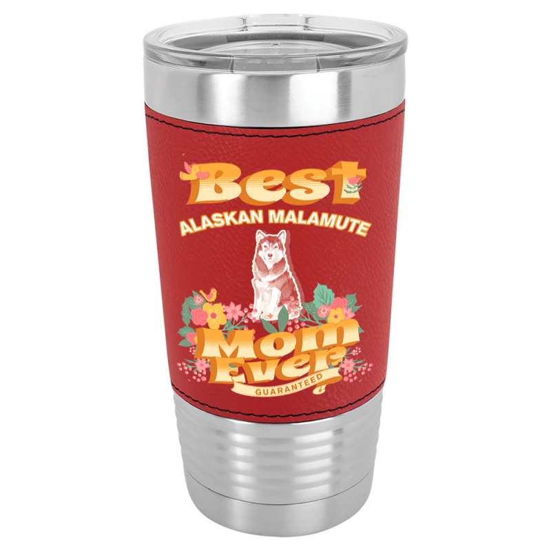 Dog Moms T  Shirt Best Alaskan Malamute Mom   Dog Mom, Dog Owner Gifts Leatherette Tumbler | Artistshot