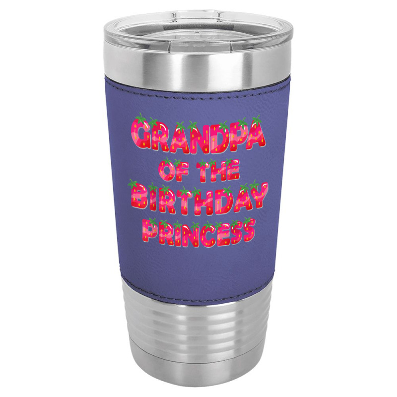 Grandpa Of The Birthday Princess Girl Strawberry Party T Shirt Leatherette Tumbler | Artistshot