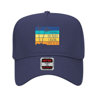 Beach Life T  Shirtsummer Paradise The Beach Calling I Have To Go Beac Adjustable Baseball Cap | Artistshot