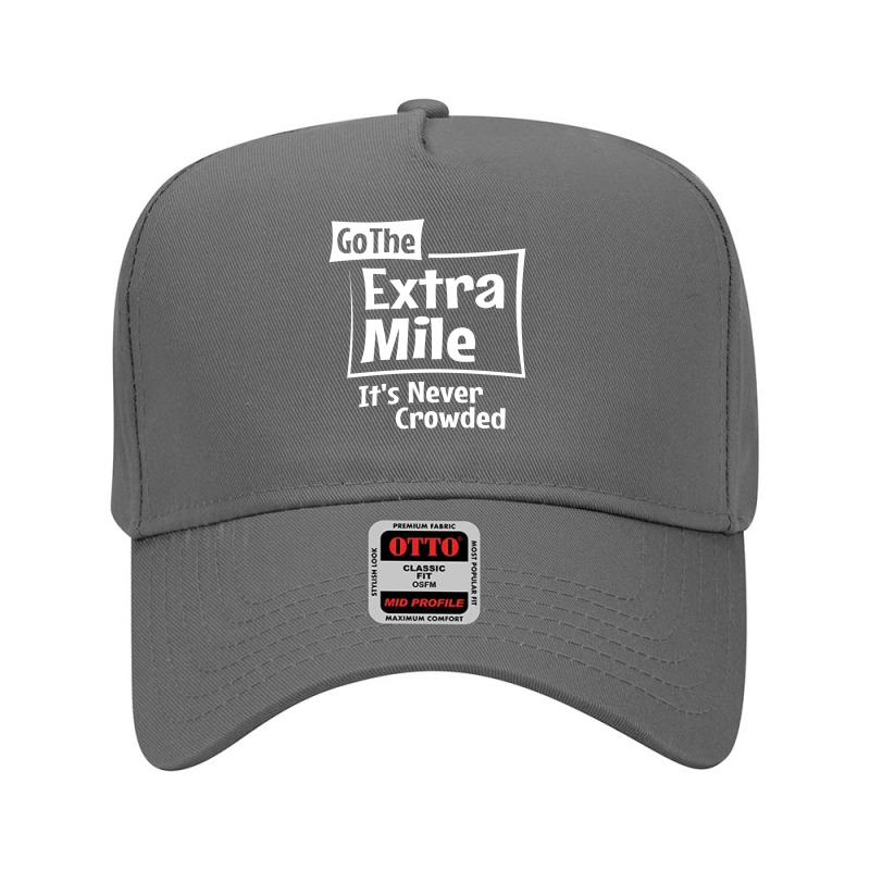 Go The Extra Mile Inspirational Motivational Adjustable Baseball Cap by cidolopez | Artistshot