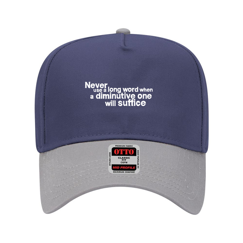 Never Use A Long Word When A Diminutive One Will Suffice Adjustable Baseball Cap by rosm4 | Artistshot