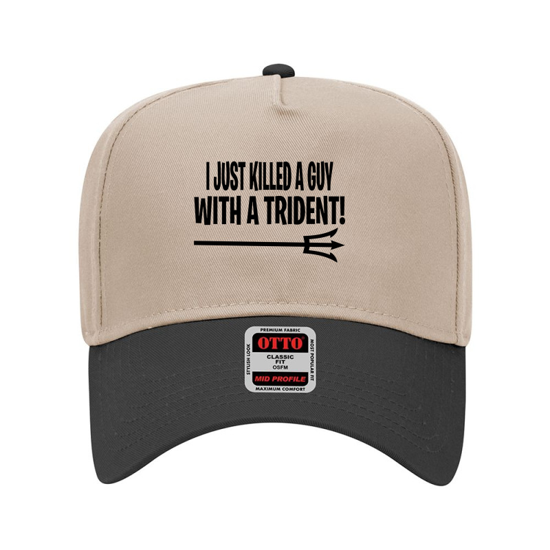 I Just Killed A Guy With A Trident! Adjustable Baseball Cap | Artistshot