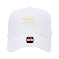 I'm A Mycologist I Solve Problems. Funny Gift Adjustable Baseball Cap | Artistshot