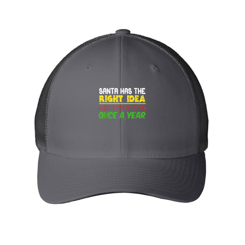 Santa Has The Right Idea Visit People Only Once A Year T Shirt Mesh cap by cm-arts | Artistshot