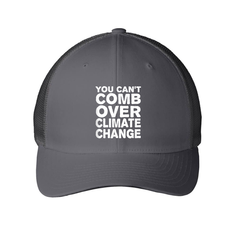 You Can't Comb Over Climate Change Tee Mesh cap by cm-arts | Artistshot