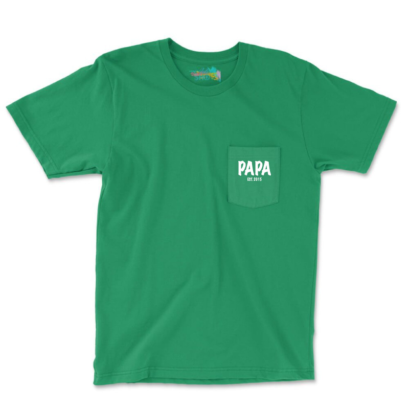 Papa Est. 2015 W Pocket T-shirt | Artistshot