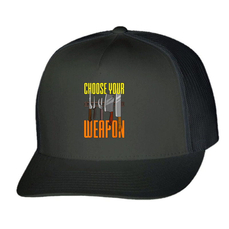 Funny Butcher Choose Your Weapon Meat Cleaver Bone Saw Knife Trucker Cap by Color | Artistshot