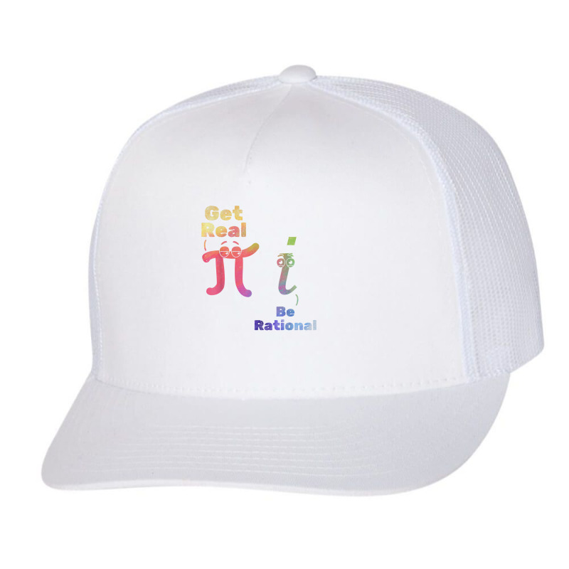 Pi Day Pi Math Pi Symbol Funny Math Get Real Be Rational T Shirt Trucker Cap by cm-arts | Artistshot