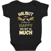 Halibut Makes Me Happy Halibut Fishing Flounder Fish Premium Baby Bodysuit | Artistshot