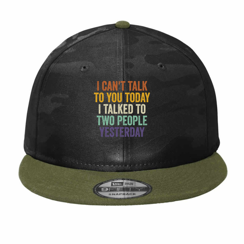 I Can't Talk To You Today I Talked To Two People Yesterday Pullover Ho Camo Snapback by cm-arts | Artistshot