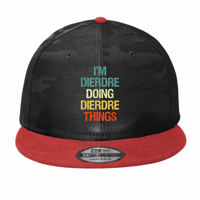 I'm Dierdre Doing Dierdre Things Personalized Name Gift T Shirt Camo Snapback by cm-arts | Artistshot