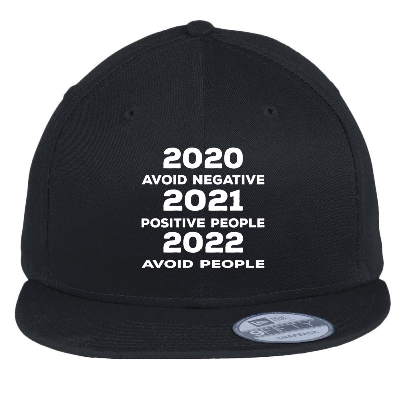 Avoid Negative, Positive People Sarcastic New Year Eve 2022 Flat Bill Snapback Cap by cm-arts | Artistshot