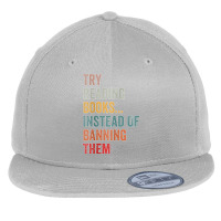 Try Reading Books, Instead Of Banning Them   Reading Books  Copy Flat Bill Snapback Cap | Artistshot