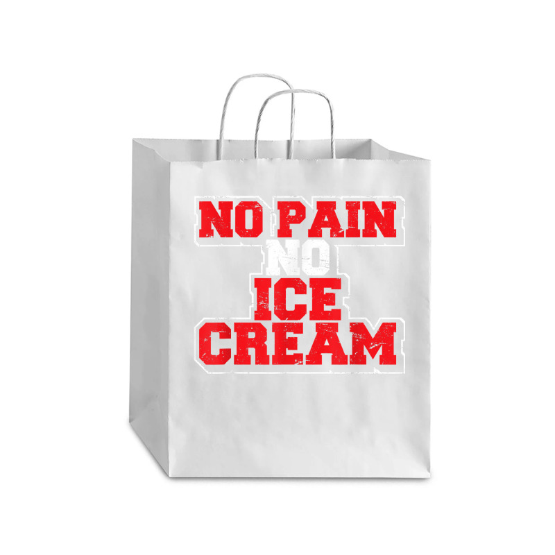 No Pain No Ice Cream Fitness Funny Gym Saying Cardio Workout T Shirt Debie Paper Bag - 10 X 5 X 13 | Artistshot