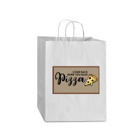 Funny Doormat Come Back When You Have Pizza For Dies Mart Paper Bag -13 X 7 X 17 | Artistshot