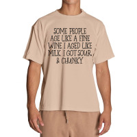 Some People Age Like A Fine Wine I Aged Like Milk T Shirt Urban Heavy T-shirt | Artistshot