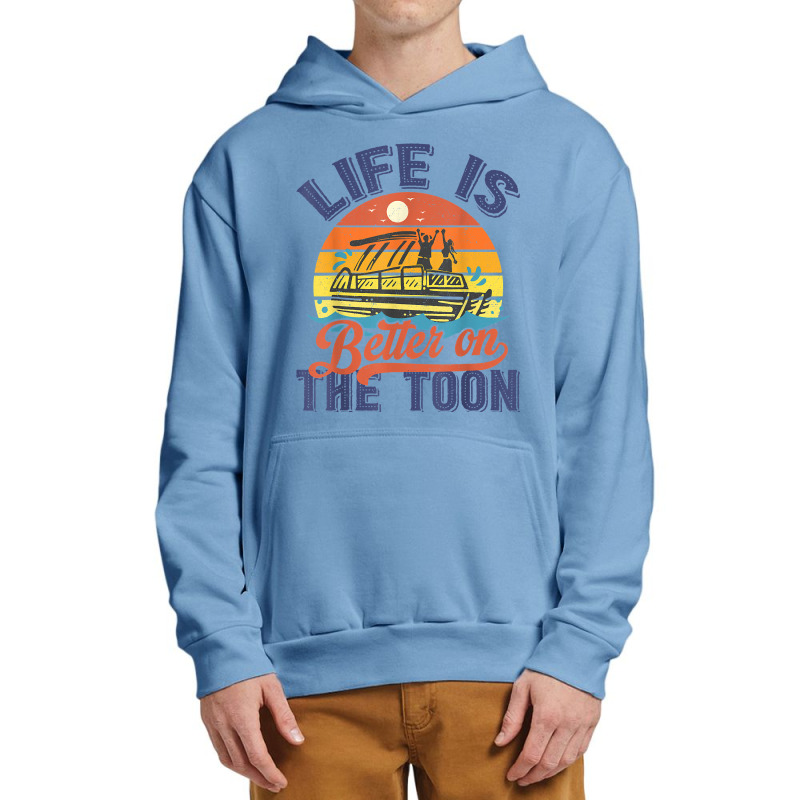 Life Is Better On The Toon Pontoon Boat Boating Vintage T Shirt Urban Pullover Hoodie | Artistshot