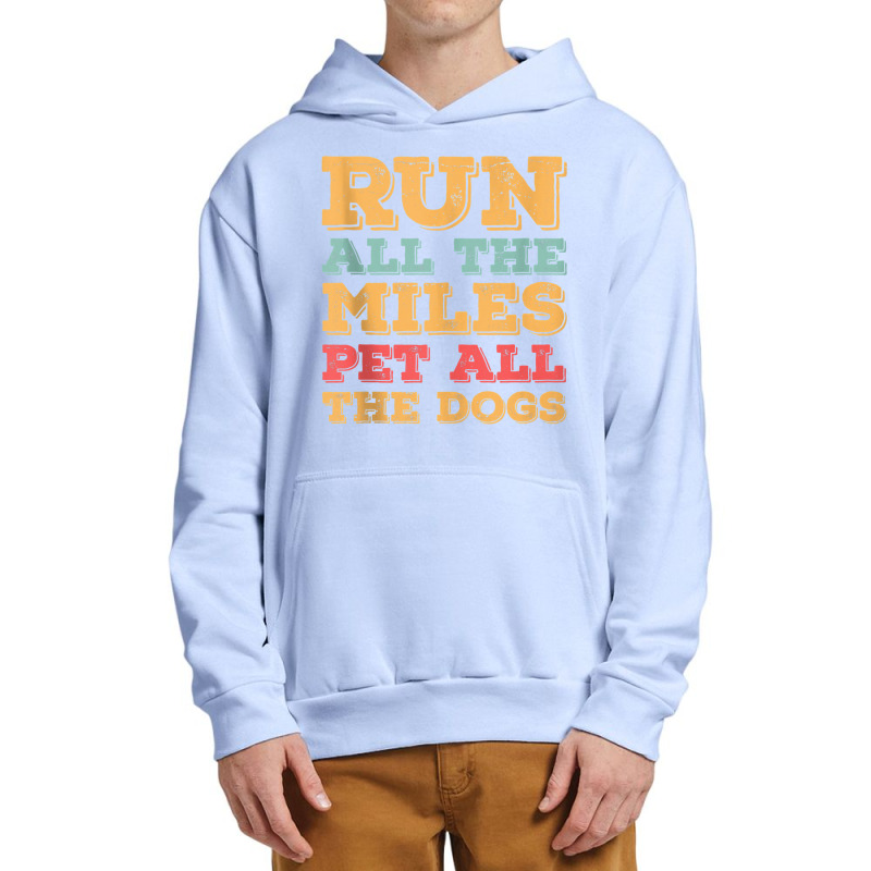 Run All The Miles Pet All The Dogs Funny Marathon Running Tank Top Urban Pullover Hoodie by dequariusgoblirsch | Artistshot