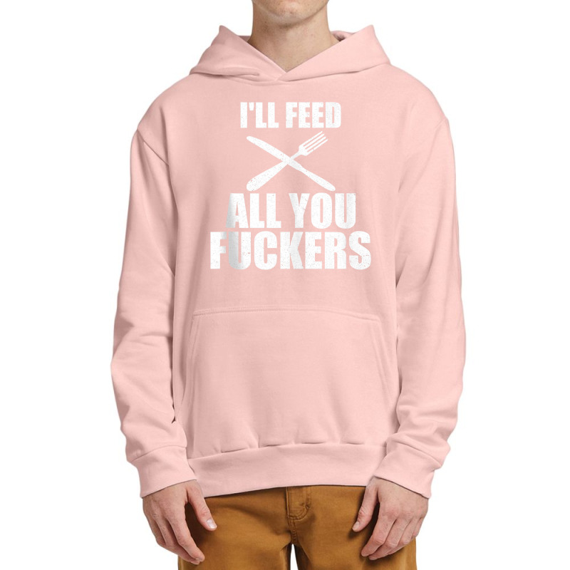 Bbq I'll Feed All You Fuckers Barbecue Cookout Chef Tank Top Urban Pullover Hoodie by kylanaalamos | Artistshot