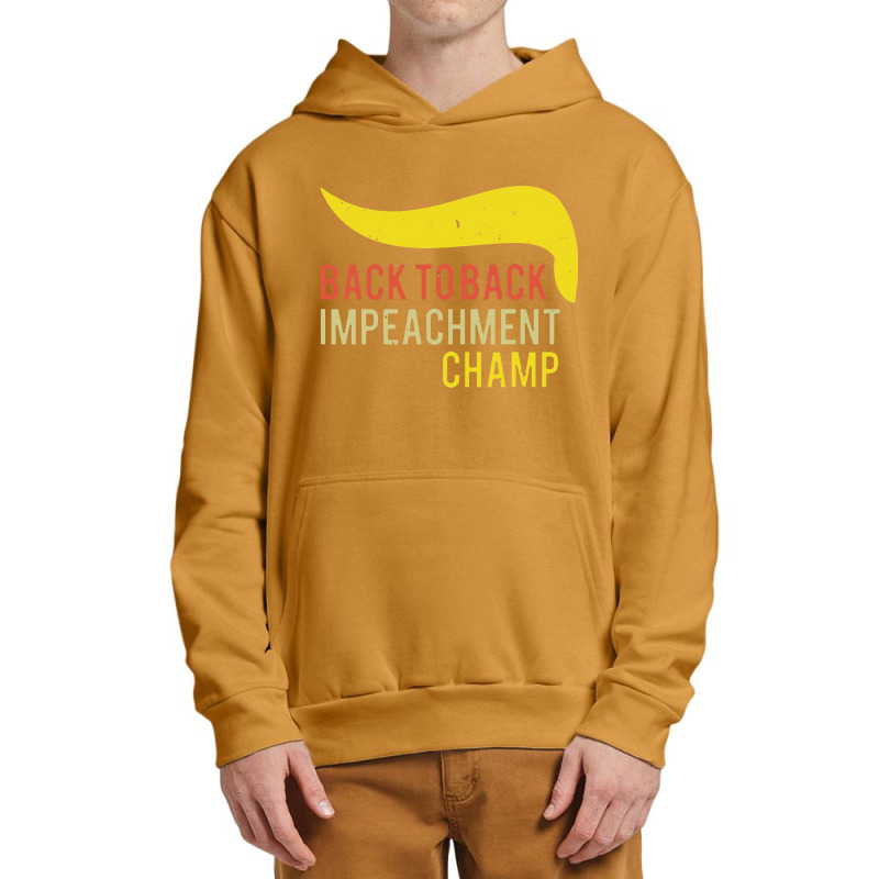 Back To Back Impeachment Champ Urban Pullover Hoodie by makroniasin | Artistshot