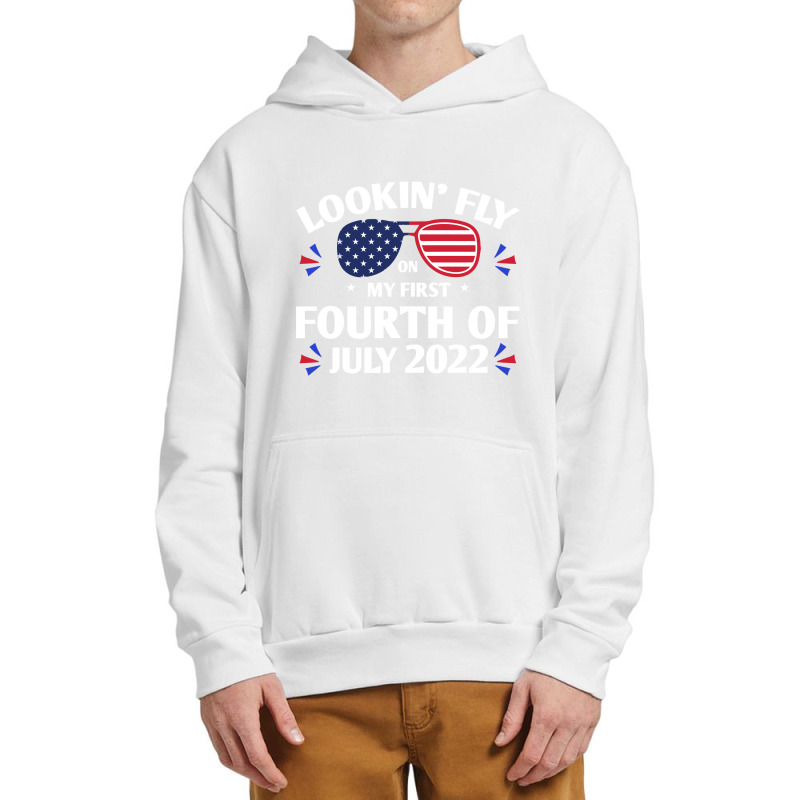 Lookin' Fly On My First Fourth Of July Urban Pullover Hoodie | Artistshot