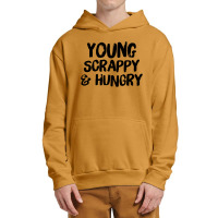 Young Scrappy And Hungry Urban Pullover Hoodie | Artistshot