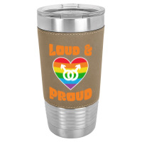 Loud And Proud Lgbtq Pride Month 2022 Leatherette Tumbler | Artistshot