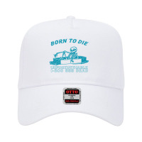 Born To Die Retro Style Aesthetic Original Nihilism Design Adjustable Baseball Cap | Artistshot