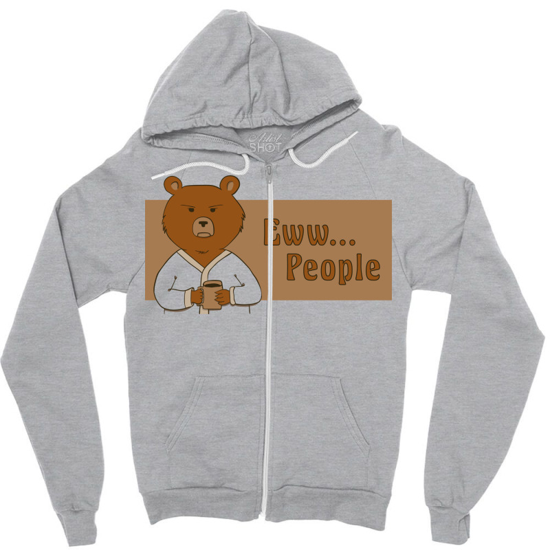 Ewww... People Zipper Hoodie | Artistshot