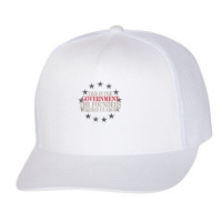 This Is The Government The Founders Warned Us About T Shirt Trucker Cap | Artistshot