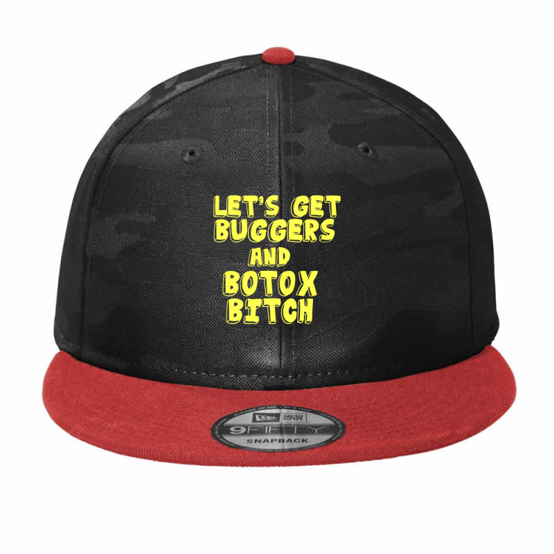 Oppenheim - Lets Get Buggers And Botox Bitch Camo Snapback | Artistshot