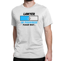 Lawyer In Progress For Light Classic T-shirt | Artistshot