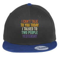 I Can't Talk To You Today I Talked To Two People Yesterday Pullover Ho Flat Bill Snapback Cap | Artistshot