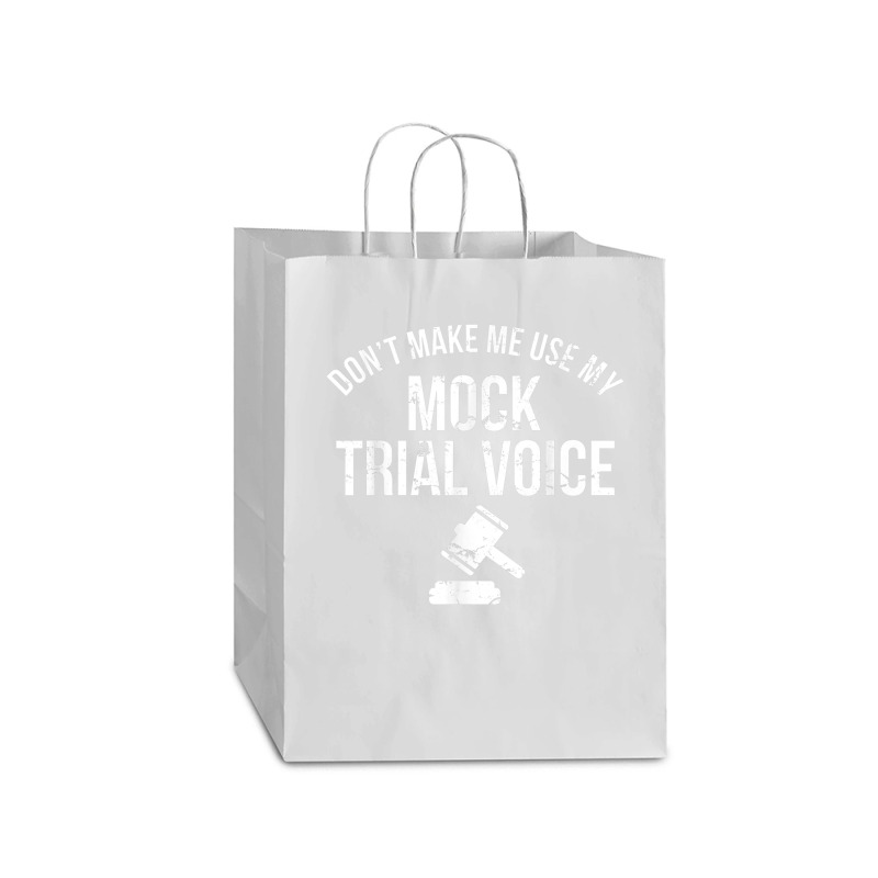 Don't Make Me Use My Mock Trial Voice Law Student Mart Paper Bag -13 X ...