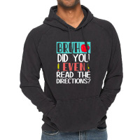 Bruh. Did You Even Read The Directions, Teacher Saying Quote Vintage Hoodie | Artistshot