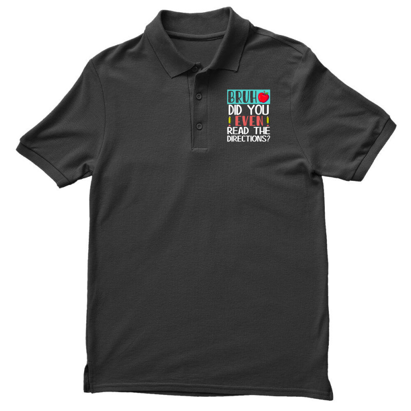 Bruh. Did You Even Read The Directions, Teacher Saying Quote Men's Polo Shirt | Artistshot