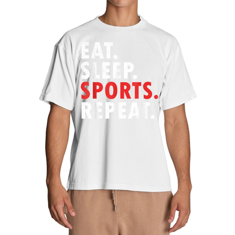 Eat Sleep Sports Repeat Athlete Athletic Fan Game Tv T Shirt Urban Heavy T-shirt | Artistshot