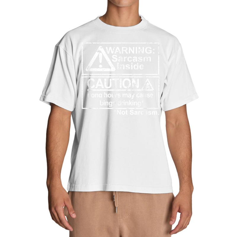 Warning Sarcasm Inside, Long Hours May Cause Binge Drinking T Shirt Urban Heavy T-shirt by kasaqcsegurc | Artistshot