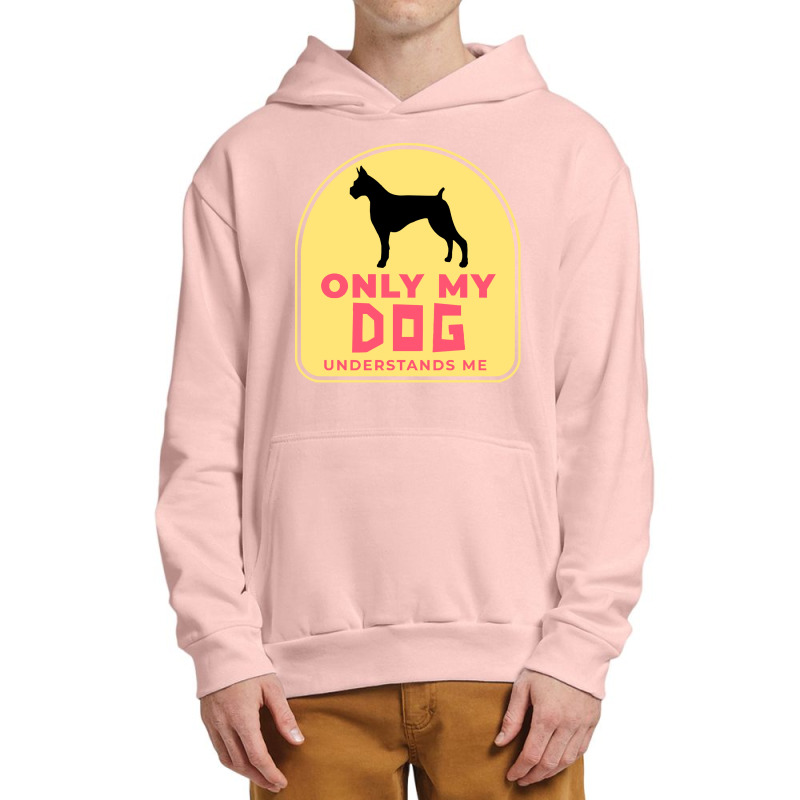 Only My Dog Understands Me T  Shirt Only My Dog Understands Me T  Shir Urban Pullover Hoodie by trompeloise212 | Artistshot