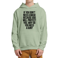 If You Dont Need A Mask Urban Pullover Hoodie | Artistshot