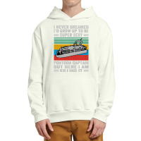 Pontoon Boat I Never Dreamed Id Grow Up To Be A Super Sexy Pontoon Cap Urban Pullover Hoodie | Artistshot