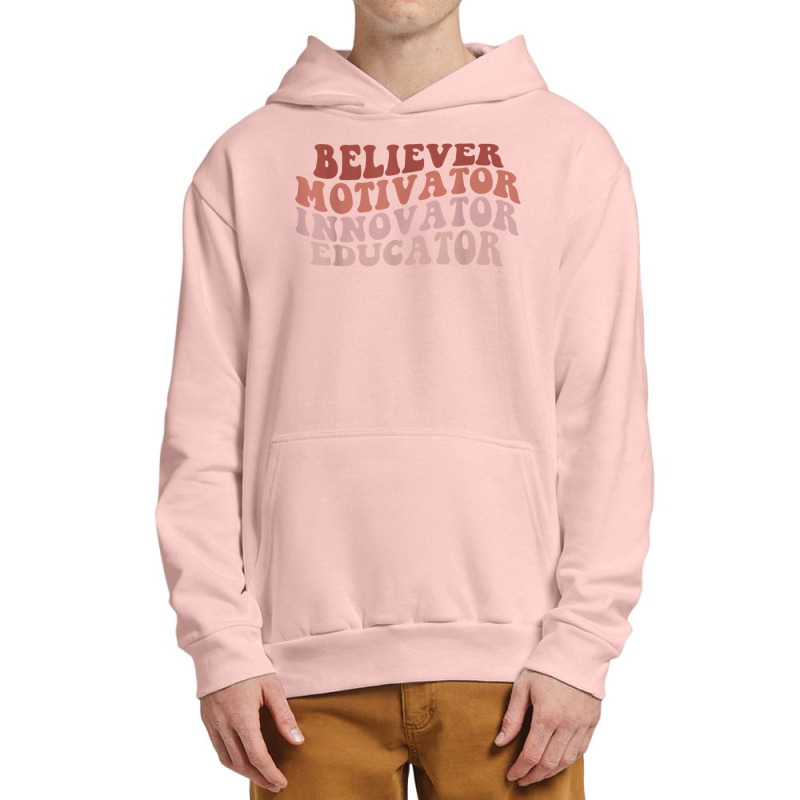 Believer Motivator Innovator Educator Retro Teacher Gifts T Shirt Urban Pullover Hoodie by harmanyuan | Artistshot