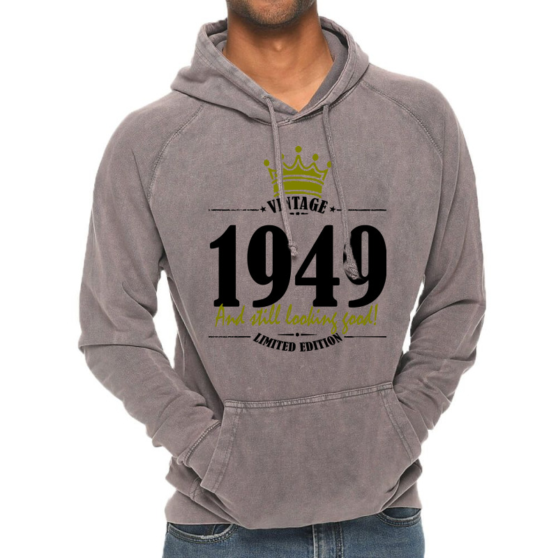 Vintage 1949 And Still Looking Good Vintage Hoodie | Artistshot
