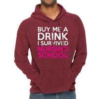 Buy Me A Drink I Survived Nursing School Vintage Hoodie | Artistshot