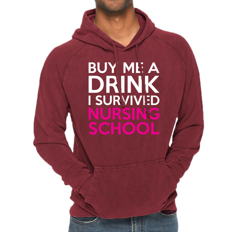 Buy Me A Drink I Survived Nursing School Vintage Hoodie | Artistshot