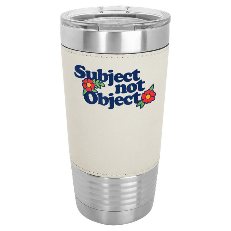 Subject Not Object T Shirt Retro Feminist Design Feminism Leatherette Tumbler | Artistshot