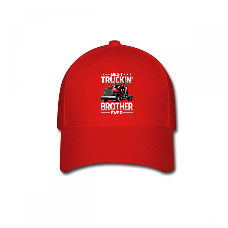 Best Truckin' Brother Ever Big Rig Trucker Father's Day Pullover Hoodi Baseball Cap by cm-arts | Artistshot