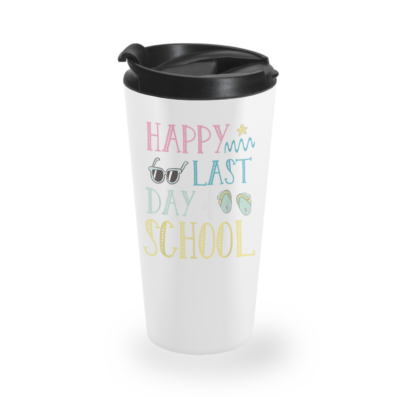 Happy Last Day Of School Flip Flops Glasses Summer Teacher Travel Mug | Artistshot