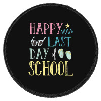 Happy Last Day Of School Flip Flops Glasses Summer Teacher Round Patch | Artistshot